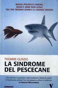 La sindrome del pescecane di Thomas Gunzig (Meridiano Zero Collana Gli Obliqui) article-post