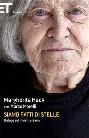 “Siamo fatti di stelle, dialogo sui minimi sistemi”: l’ultima intervista/libro a Margherita Hack article-post