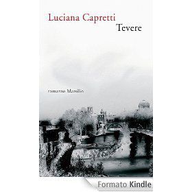 Tevere, di Luciana Capretti: alla ricerca dell’oblio di sè article-post