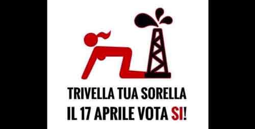 Sotto accusa lo slogan: Trivella tua sorella article-post