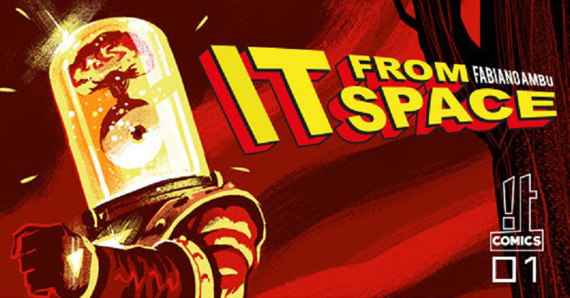 “It from Space”n°1 di Fabiano Ambu – Ed. It Comics article-post