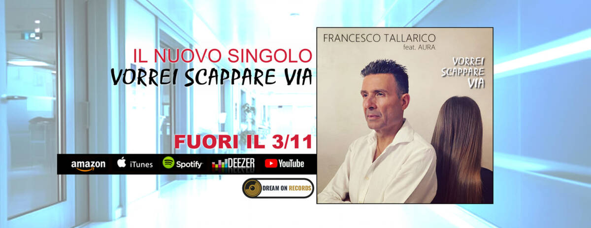 Vorrei scappare via: il nuovo singolo di Francesco Tallarico article-post