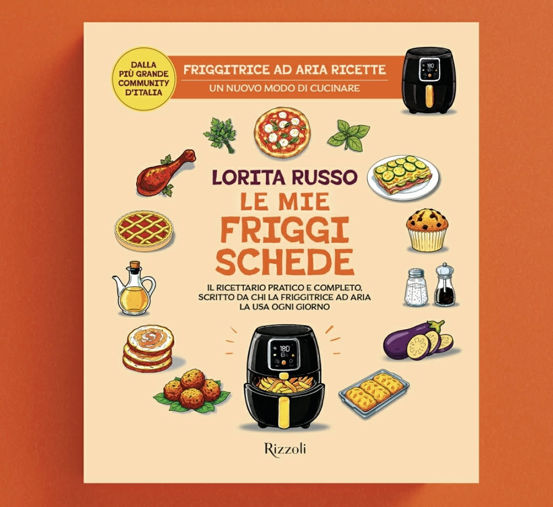 “Le mie Friggischede” di Lorita Russo: il libro che rivoluziona la cucina in friggitrice ad aria article-post