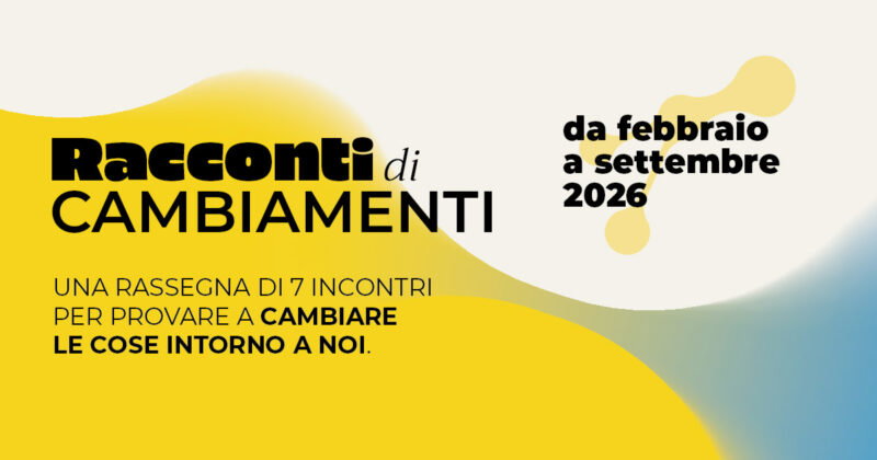 “Racconti di Cambiamenti”: percorsi di dialogo, esperienze e cittadinanza article-post
