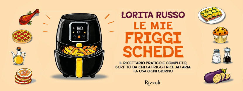 Le mie Friggischede di Lorita Russo, un progetto unico: il primo libro di Friggischede per la friggitrice ad aria article-post