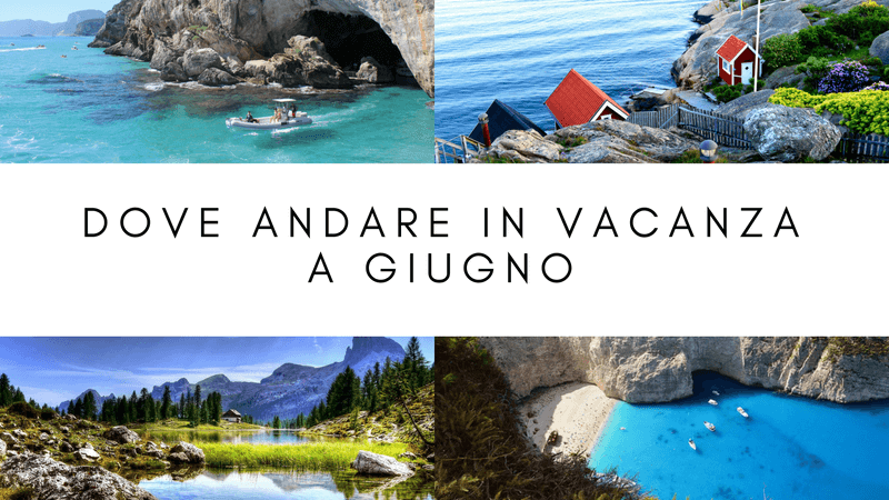 dove andare in vacanza a giugno