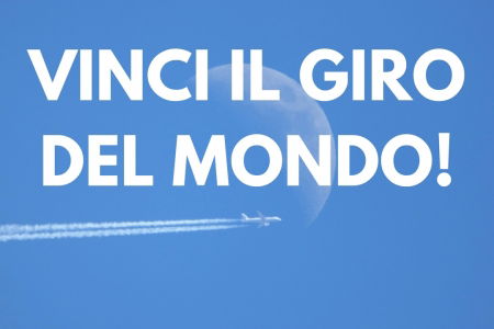 concorso per vincere il giro del mondo