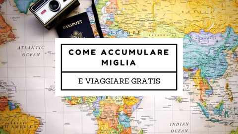 Come accumulare miglia aeree e viaggiare gratis: guida aggiornata preview