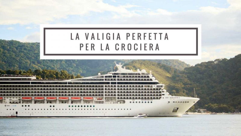 cosa portare in crociera valigia
