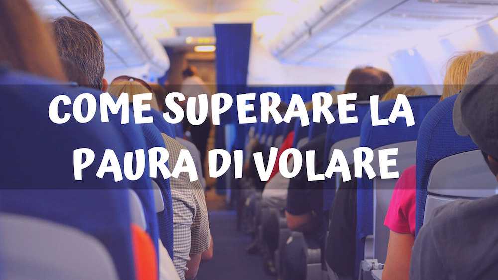 Come superare la paura di volare