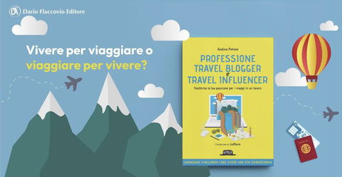 Professione travel blogger e travel influencer. Trasforma la tua passione per i viaggi in un lavoro preview