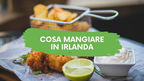 Cosa mangiare in Irlanda: i piatti tipici assolutamente da provare preview