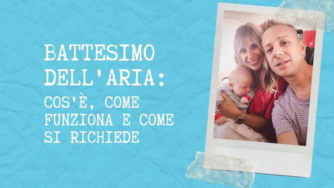 Battesimo dell’aria: cos’è e come si richiede preview