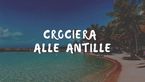 Crociera alle Antille: il video preview