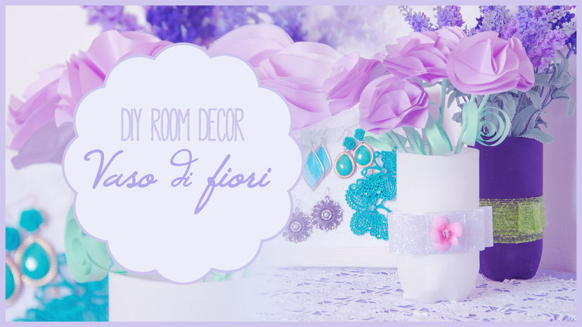 DIY Room Decor: ✽ Vaso di fiori ✽ preview