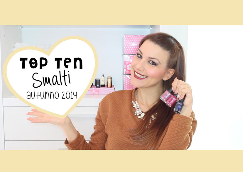 #TOP TEN: Smalti ♡ Autunno 2014 preview