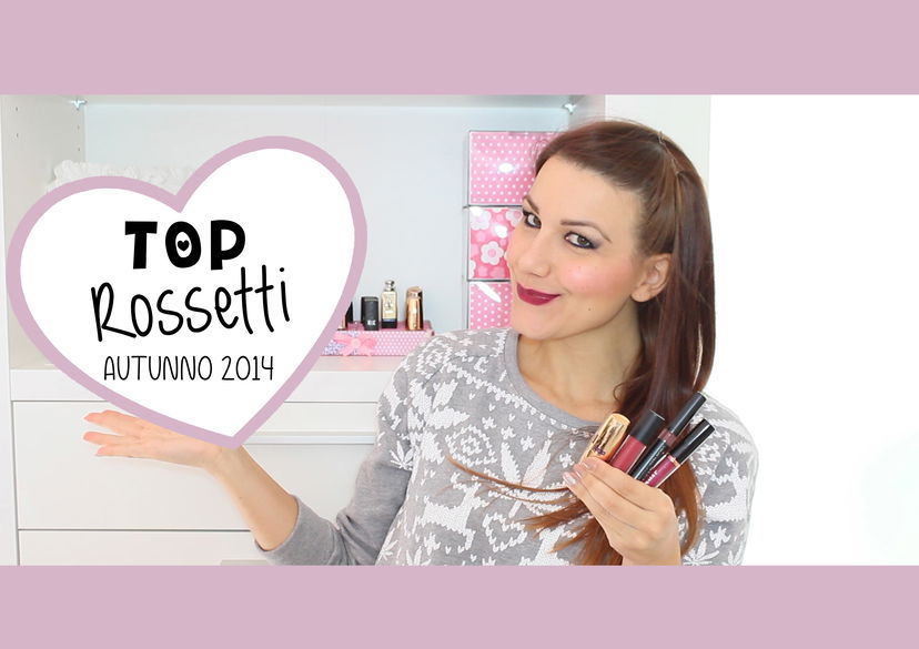 #TOP TEN: Rossetti ♡ Autunno 2014 preview