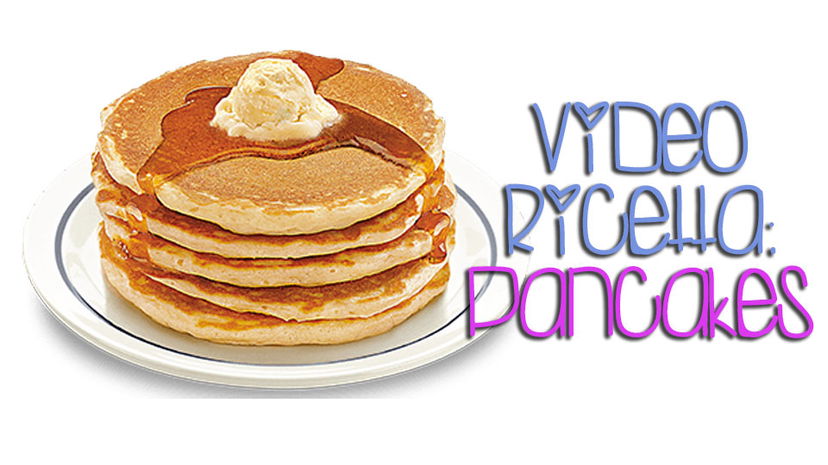 Videoricetta: PANCAKES preview