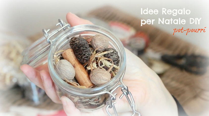 Idea Regalo per Natale DIY – Pot-Pourri preview