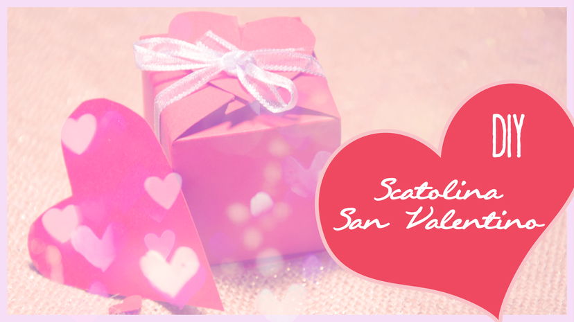 DIY ♥ Scatolina San Valentino ♥ preview
