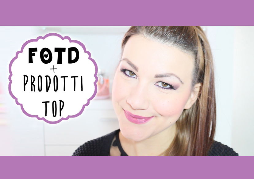 #FOTD ❤ con prodotti top e nuove scoperte ❤ preview