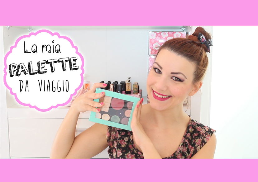 #Travel edition: La mia palette da viaggio preview