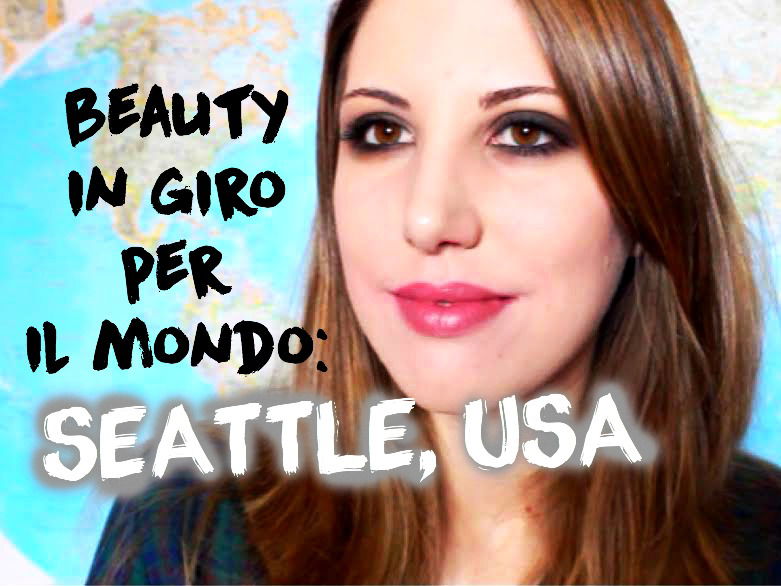 Beauty in giro per il mondo: Seattle, USA preview