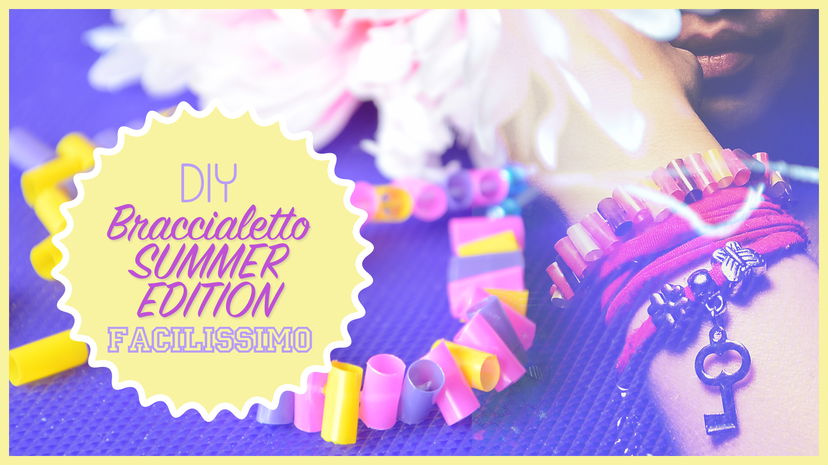 DIY Braccialetto ☼ Summer edition ☼ preview