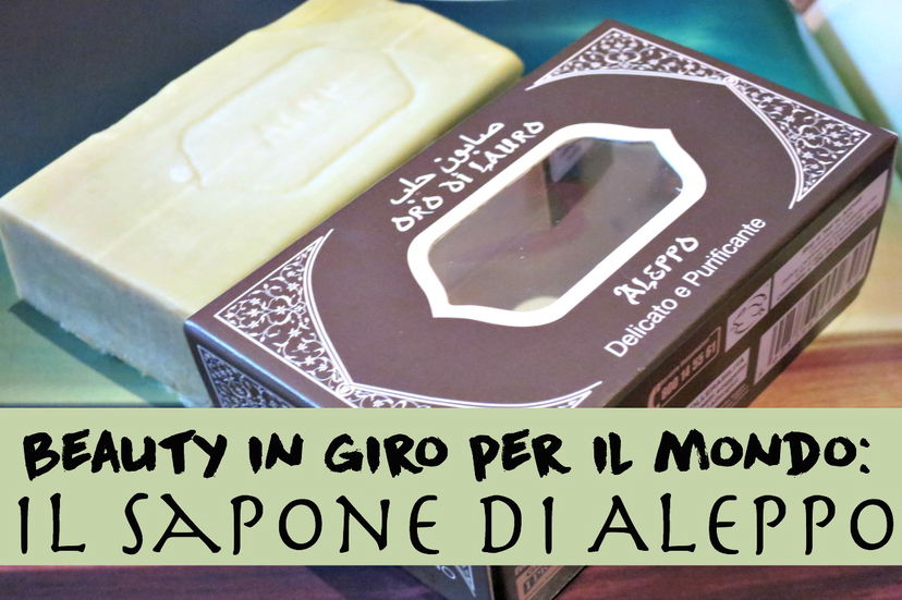 Beauty in giro per il mondo: il sapone di Aleppo preview