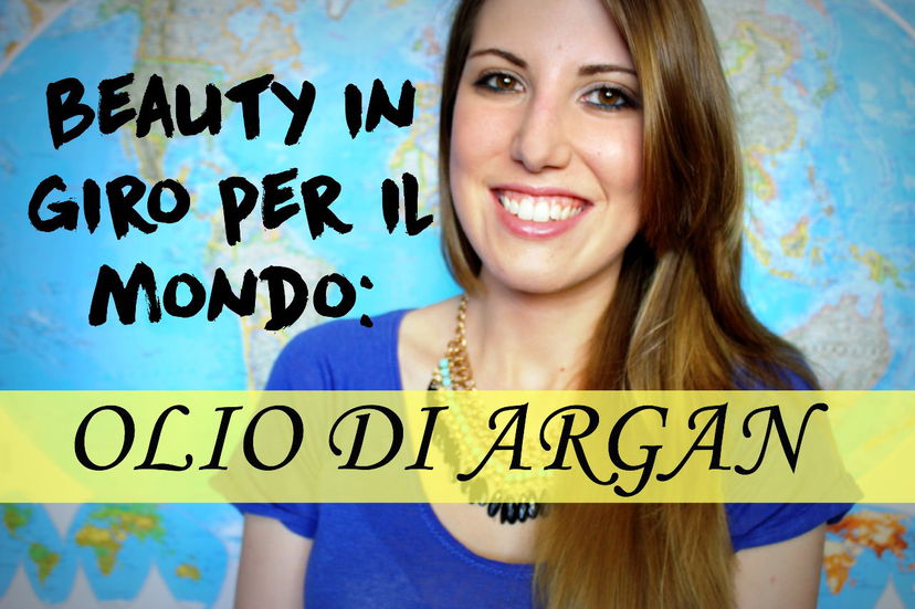 Beauty in giro per il mondo: l’OLIO di ARGAN del Marocco preview