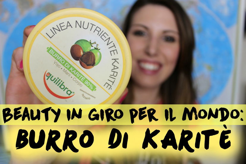 Beauty in giro per il mondo: il BURRO DI KARITÈ preview