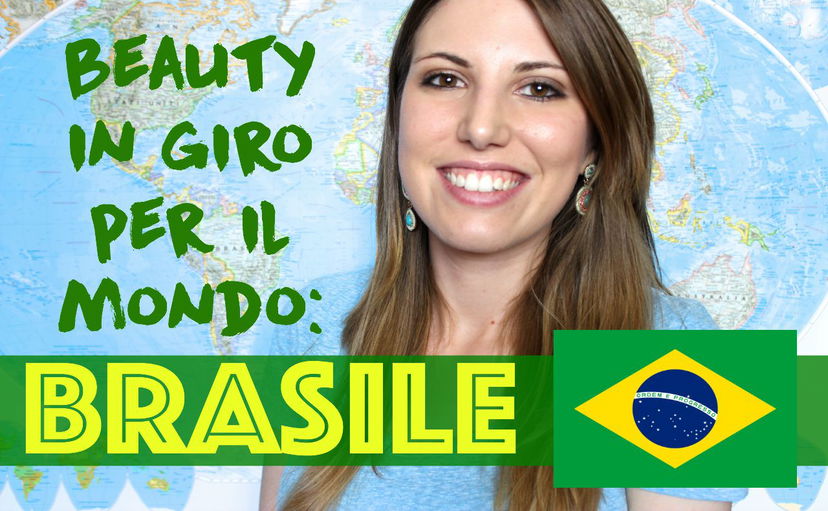 Beauty in giro per il mondo: Brasile preview