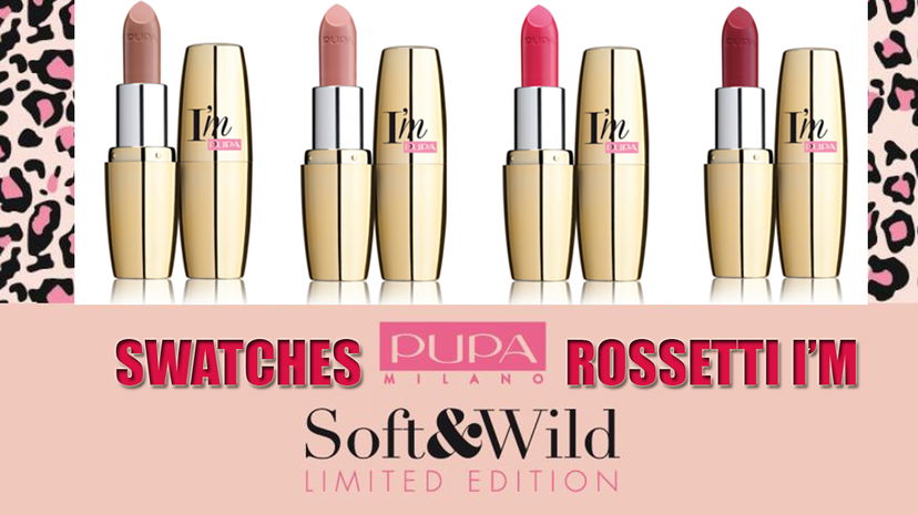 Swatches Rossetti I’M Collezione Soft&Wild Pupa preview