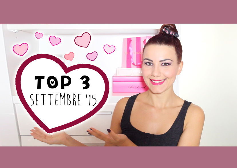 TOP 3: Preferiti Settembre ’15 ♥ preview