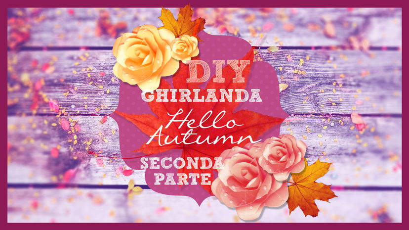Diy Ghirlanda *Hello Autumn* seconda parte preview