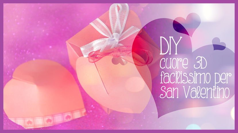 Diy come creare un cuore 3D facilissimo per San Valentino preview