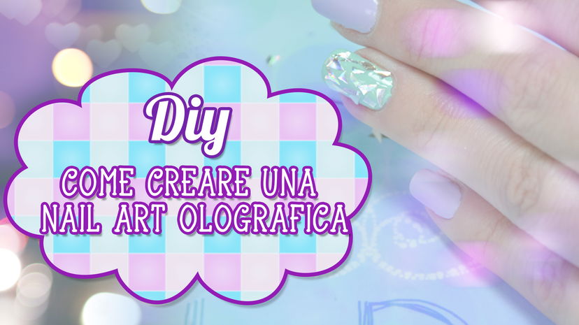 Diy come creare una Nail art olografica facilissima! preview