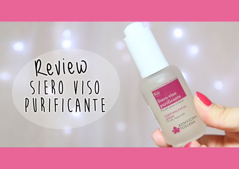 Recensione Siero viso purificante – Biofficina Toscana preview