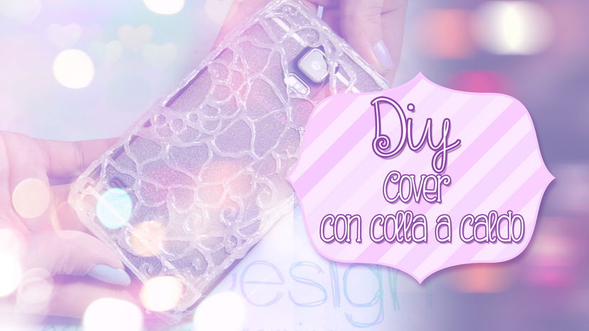 Diy come creare una cover con la colla a caldo preview