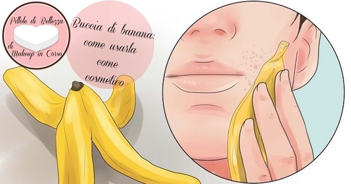 Buccia di banana: come usarla come cosmetico