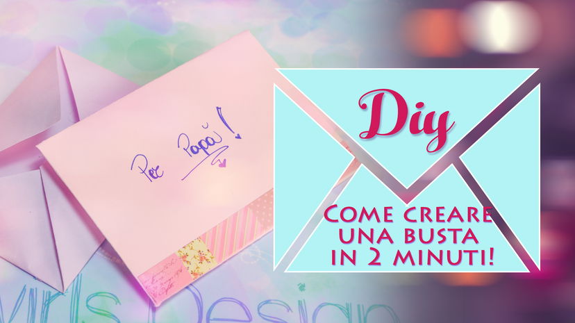 Diy come creare una busta in 2 minuti!!! preview