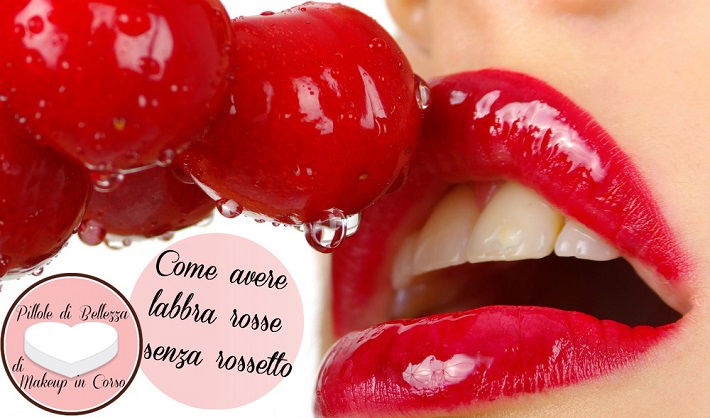 Come avere labbra rosse senza rossetto