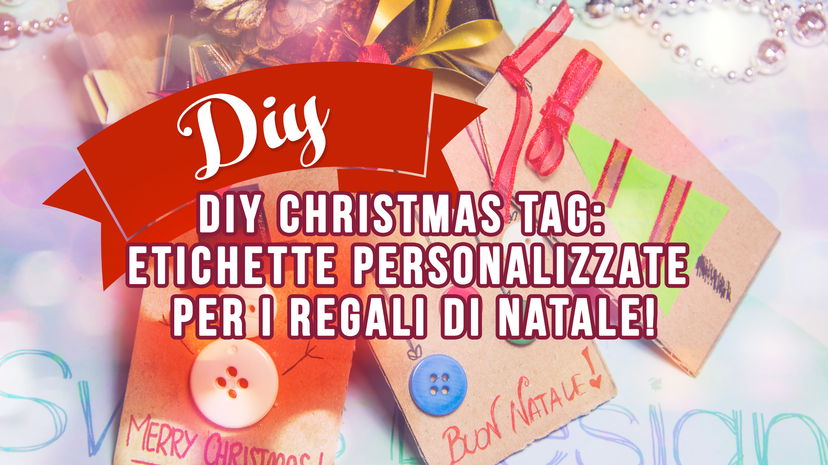 DIY Christmas Tag: etichette personalizzate per i regali di Natale! preview