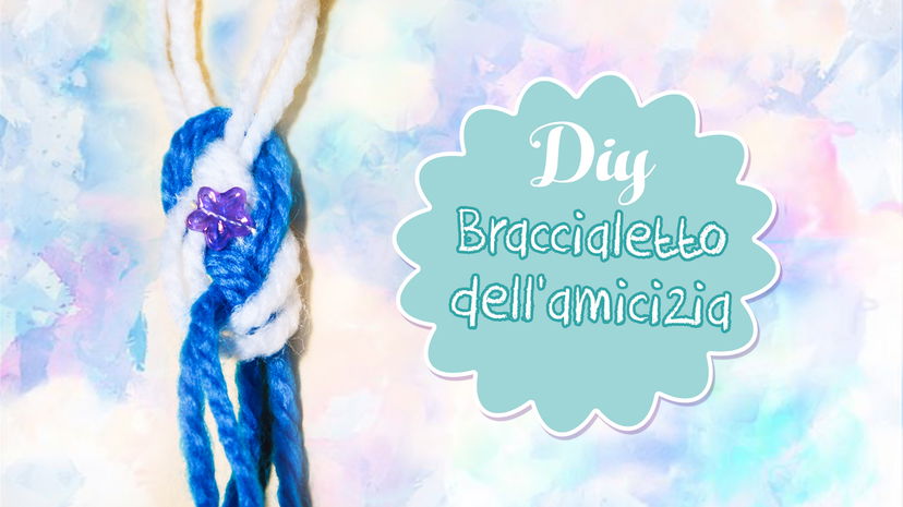 DIY come fare un braccialetto dell’amicizia preview