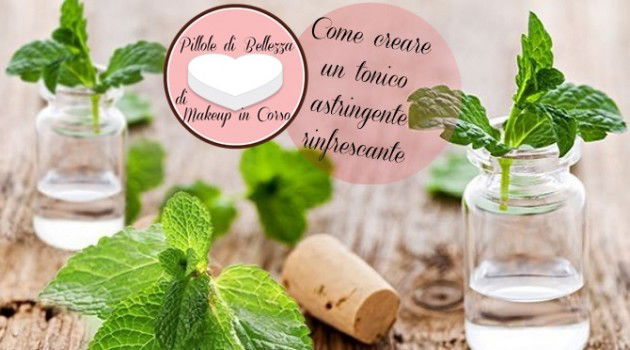Come creare un tonico astringente rinfrescante