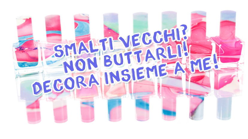 Smalti vecchi? non buttarli e decora insieme a me! preview