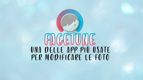 FACETUNE: una delle app più usate dalle Influencer! preview